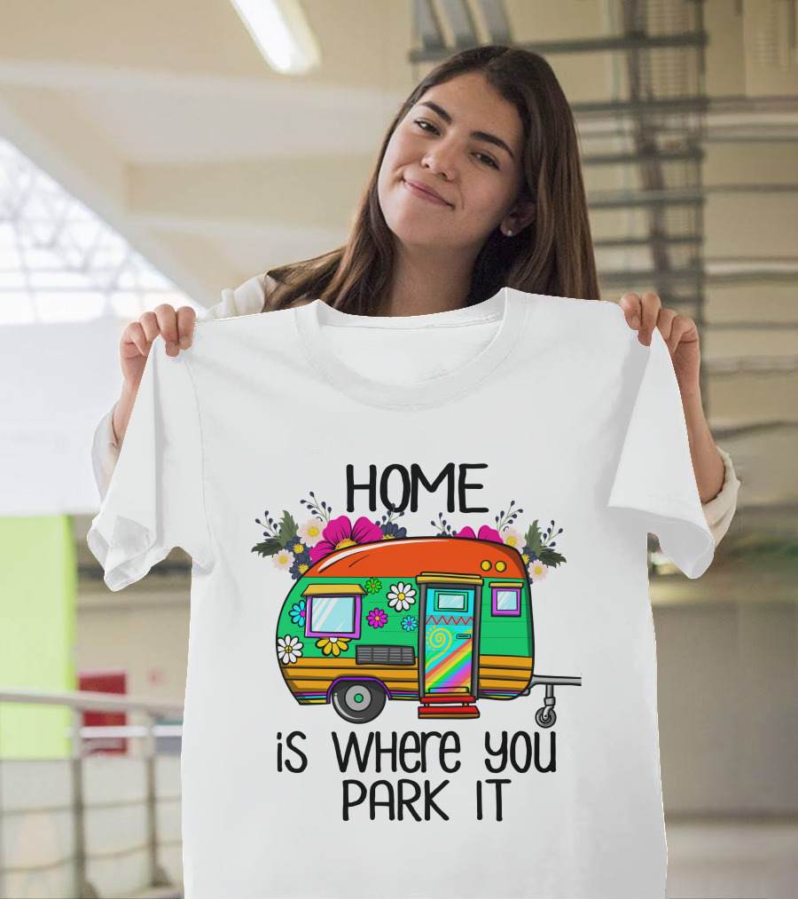Home Is Where You Park It Colorful Floral Camper with Flowers T-Shirt