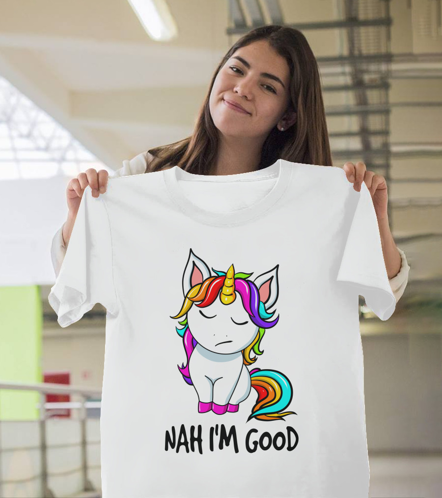 Nah I'm Good Rainbow Unicorn T-Shirt