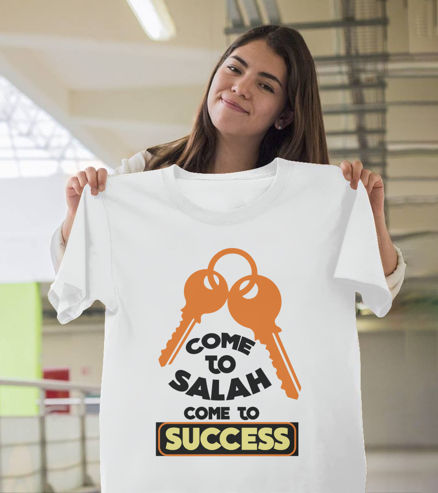 Come To Salah Come To Success Keys T-Shirt