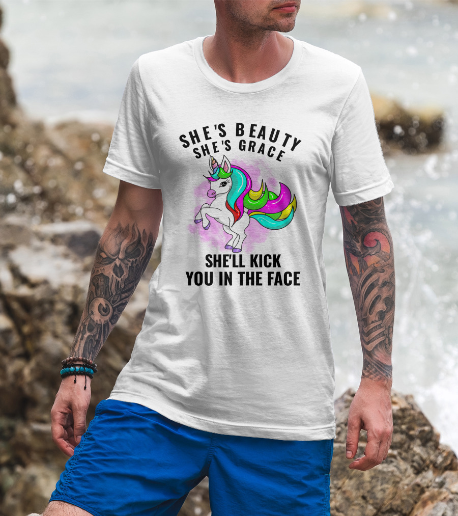 She's Beauty She's Grace She'll Kick You In The Face Rainbow Unicorn T-Shirt