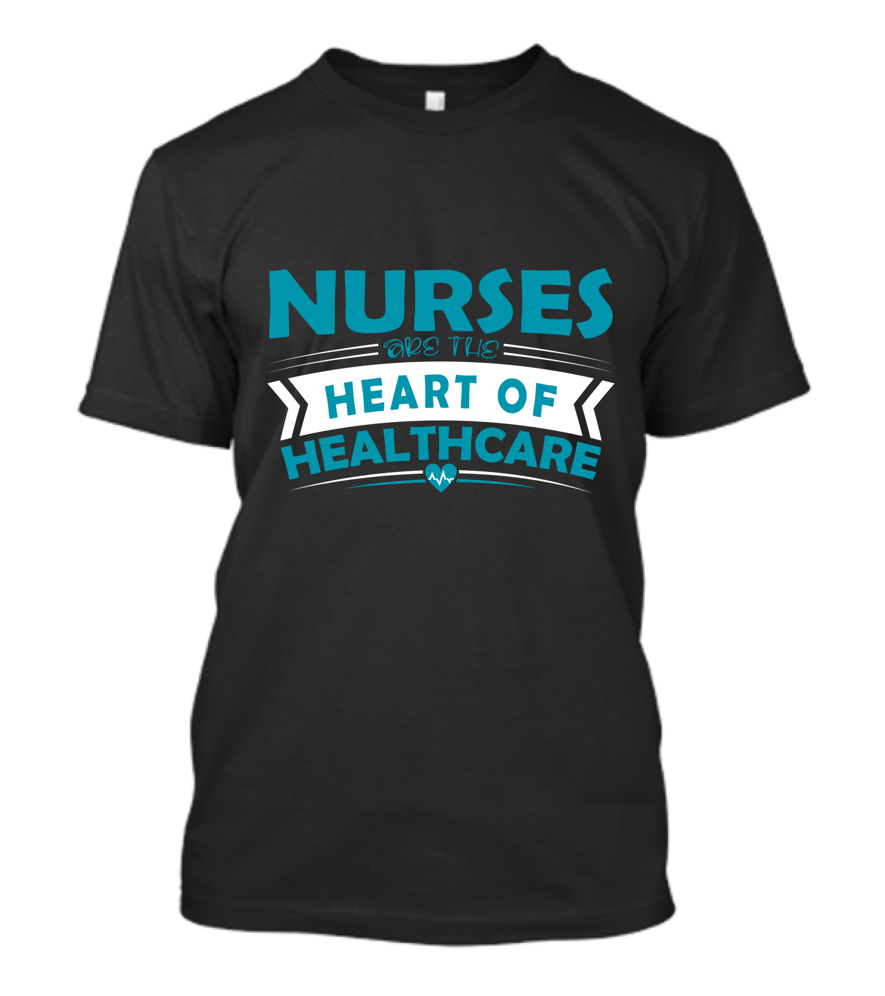 Nurses Are The Heart Of Healthcare T-Shirt