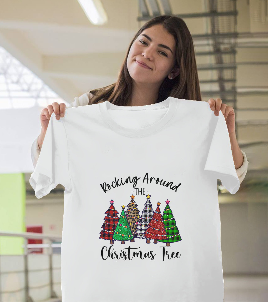 Rocking Around The Christmas Tree Festive Holiday Trees T-Shirt