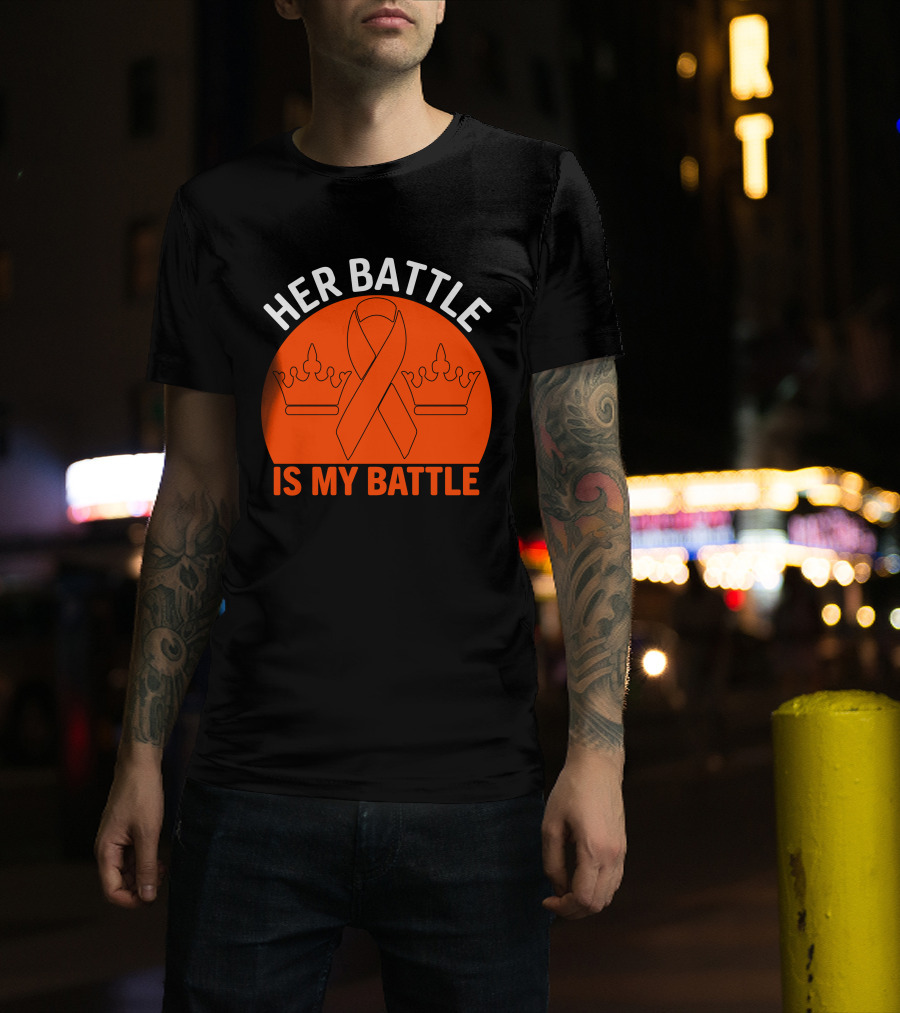 Her Battle Is My Battle Cancer Awareness Ribbon Crowns T-Shirt