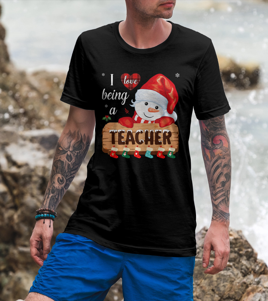 I Love Being A Teacher Christmas Snowman With Santa Hat And Festive Stockings T-Shirt