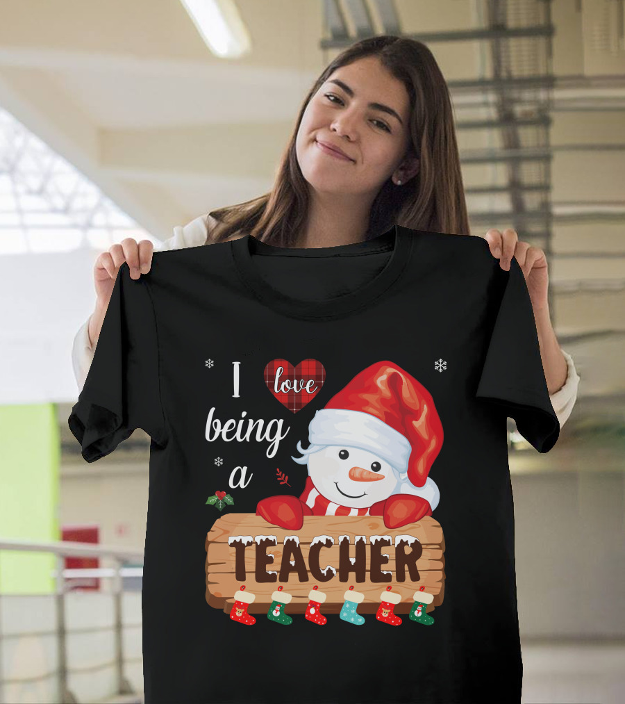 I Love Being A Teacher Christmas Snowman With Santa Hat And Festive Stockings T-Shirt