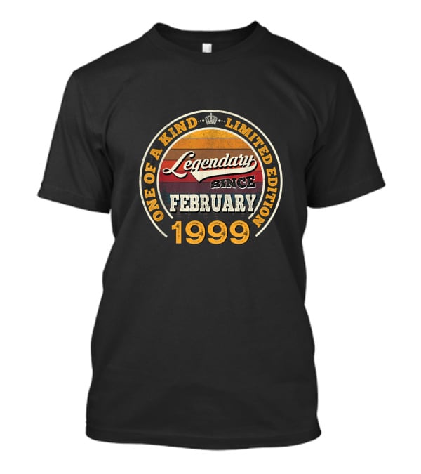 One Of A Kind Legendary Since February 1999 T-Shirt