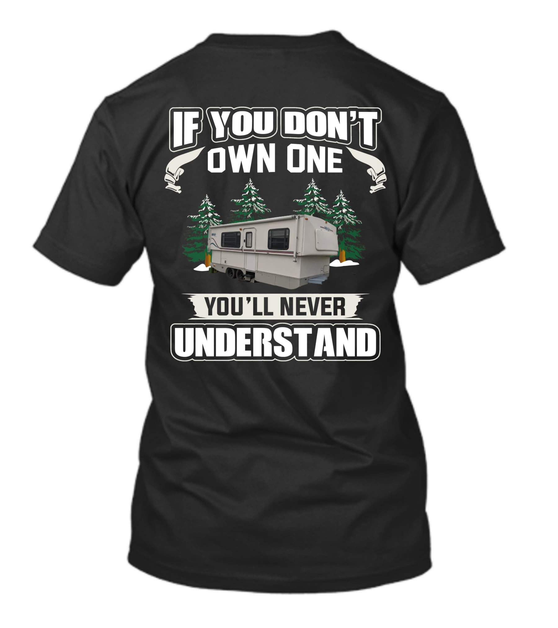 If You Don't Own One You'll Never Understand Hi-Lo Campers T-Shirt
