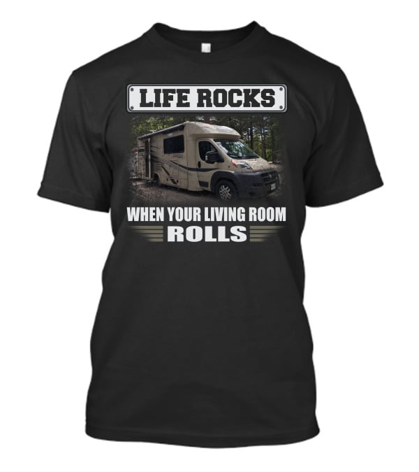 Life Rocks Coachmen Orion When Your Living Room Rolls T-Shirt