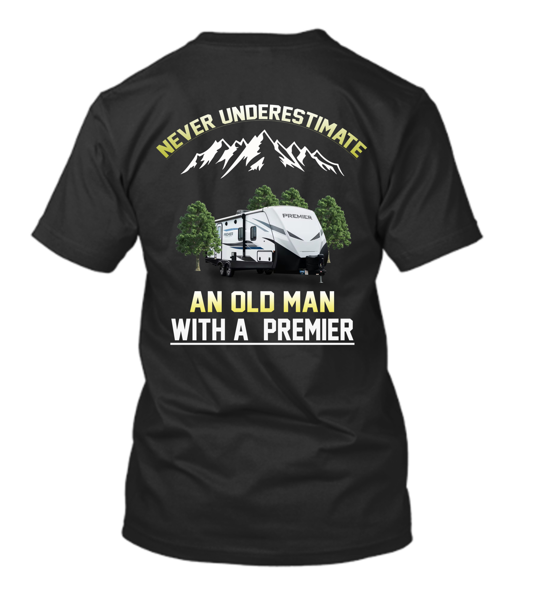 NEVER UNDERESTIMATE AN OLD MAN WITH A PREMIER T-Shirt