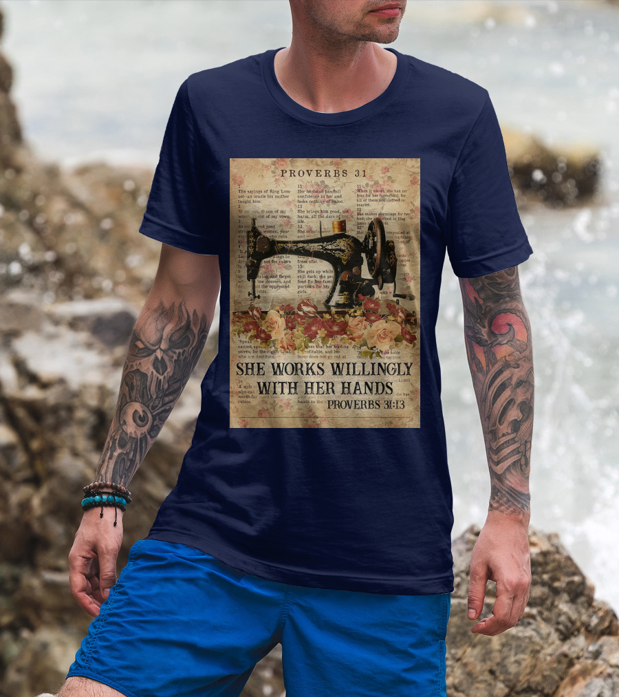 Proverbs 31 Sewing Machine She Works Willingly With Her Hands Text Floral T-Shirt