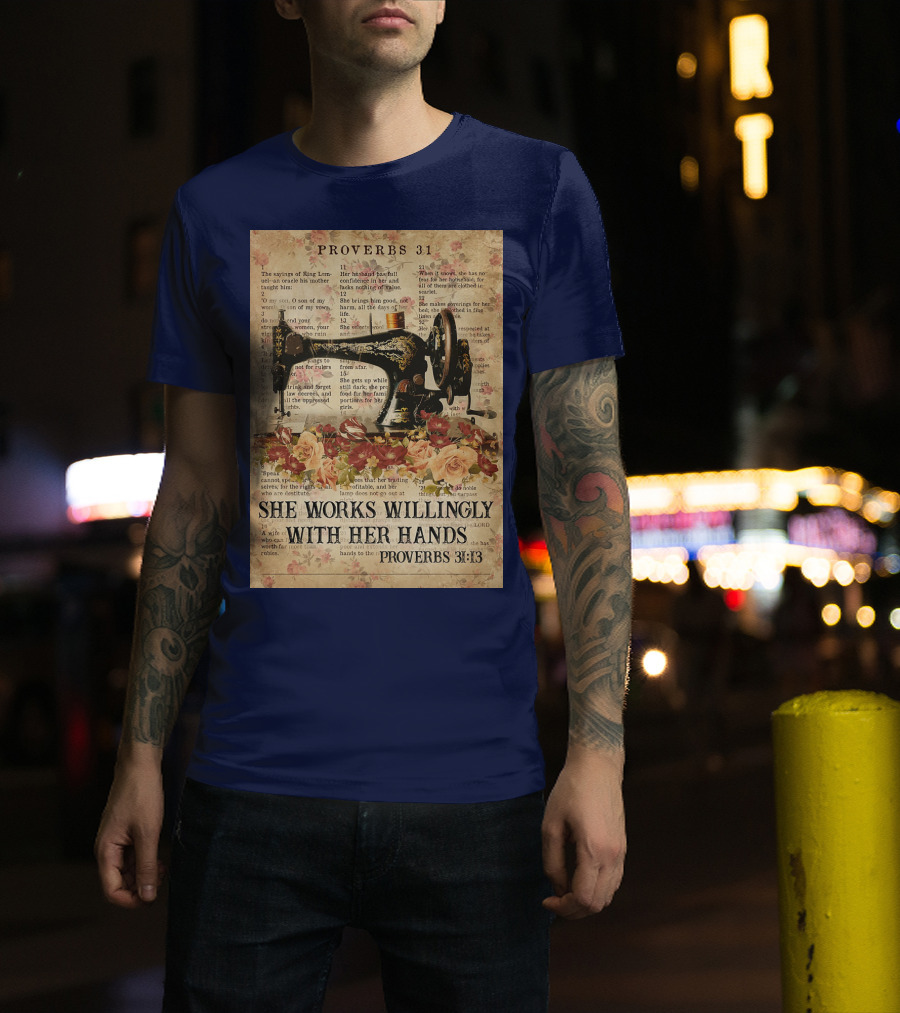 Proverbs 31 Sewing Machine She Works Willingly With Her Hands Text Floral T-Shirt