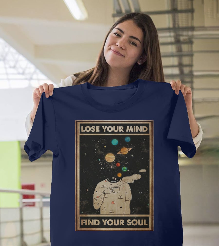 Galaxy Planets Headless Coffee Lose Your Mind Find Your Soul T-Shirt