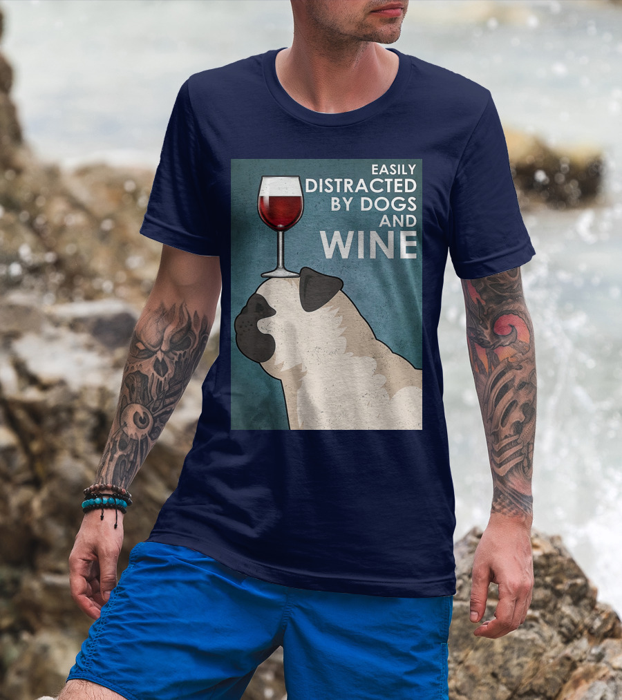 Easily Distracted By Dogs And Wine Pug With Wine Glass Balancing Act T-Shirt