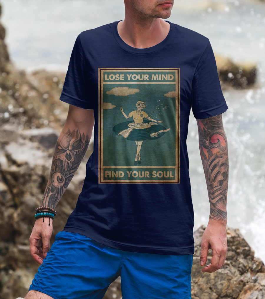 Lose Your Mind Vinyl Dress Find Your Soul Retro Music T-Shirt