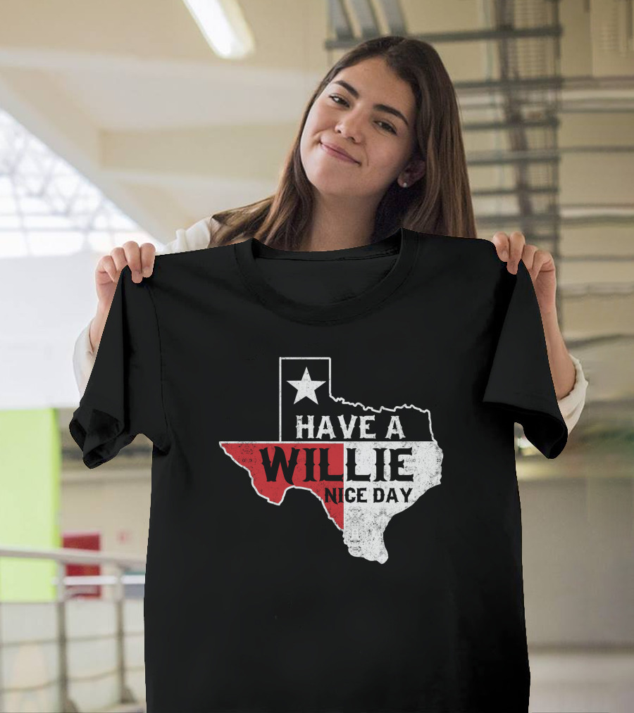 Have A Willie Nice Day Texas Flag Outline T-Shirt