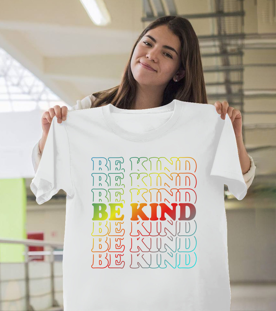 Be Kind Be Kind Be Kind Be Kind Be Kind Be Kind Be Kind Be Kind Be Kind T-Shirt