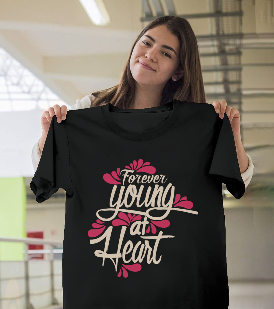 Forever Young At Heart With Floral Accents T-Shirt