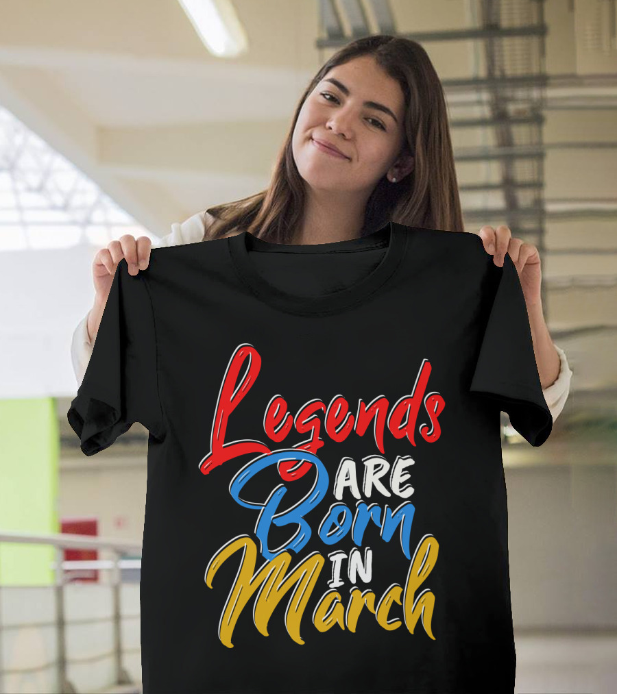 Legends Are Born In March Red Blue Yellow T-Shirt