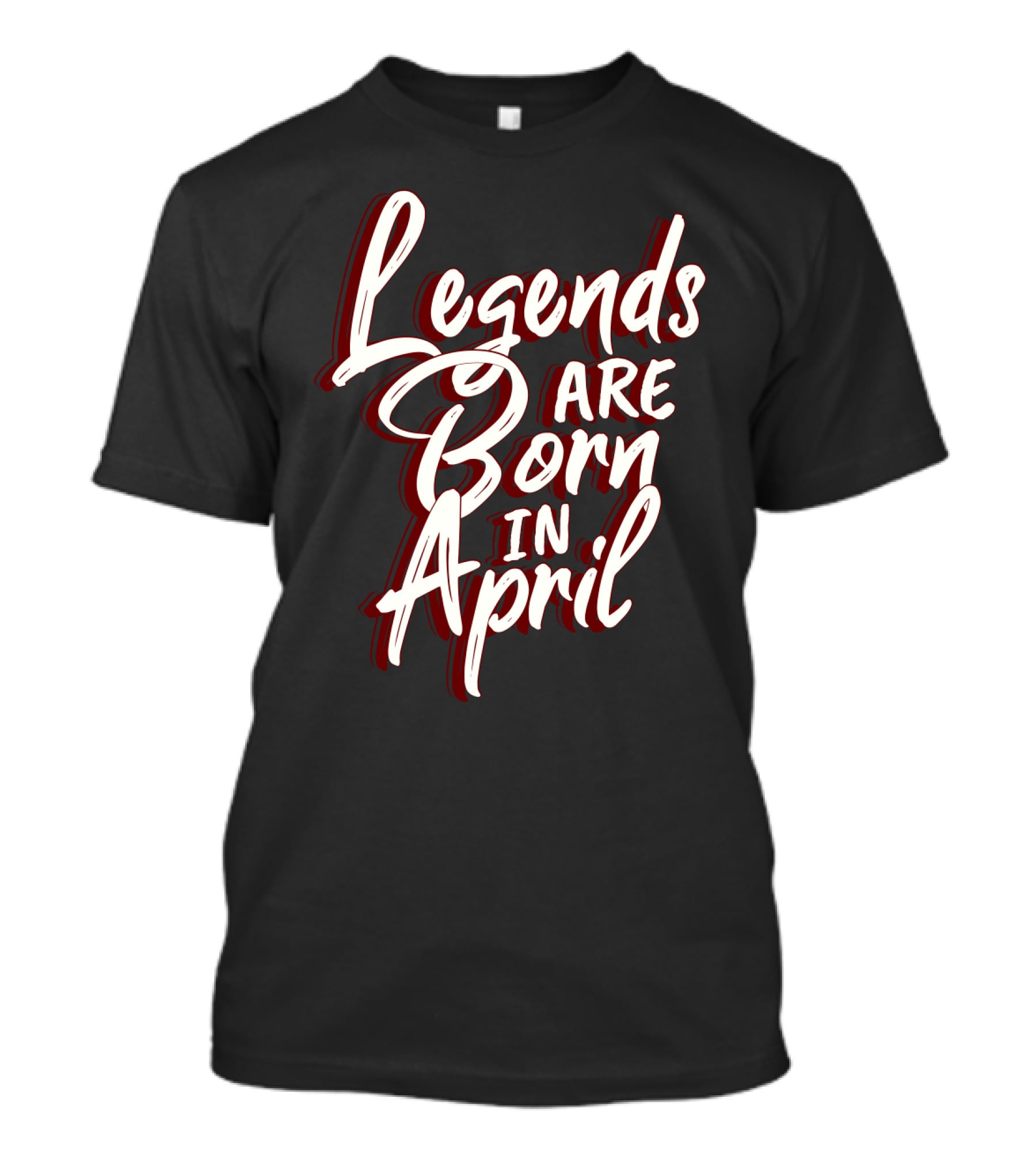 Legends Are Born In April Bold Artistic Typography T-Shirt