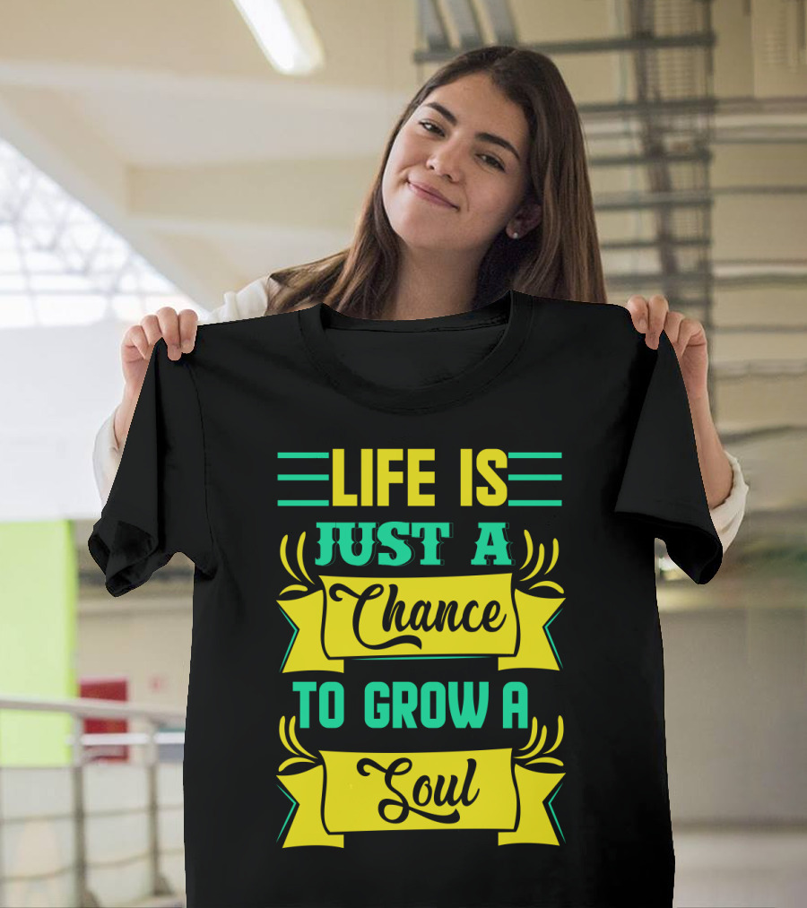 Life Is Just A Chance To Grow A Soul Retro Banner T-Shirt