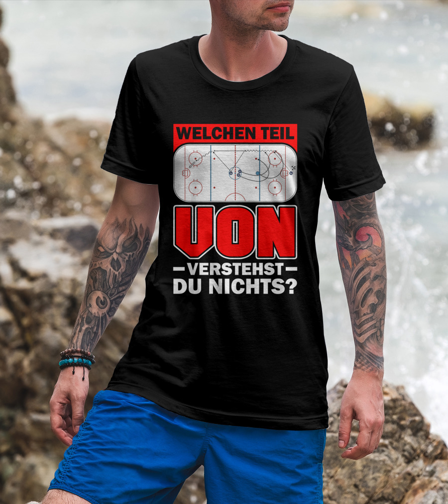 Welchen Teil Von Verstehst Du Nichts Eis Hockey Spielfeld Spieler Coach Fan Herren Bekleidung T-Shirt