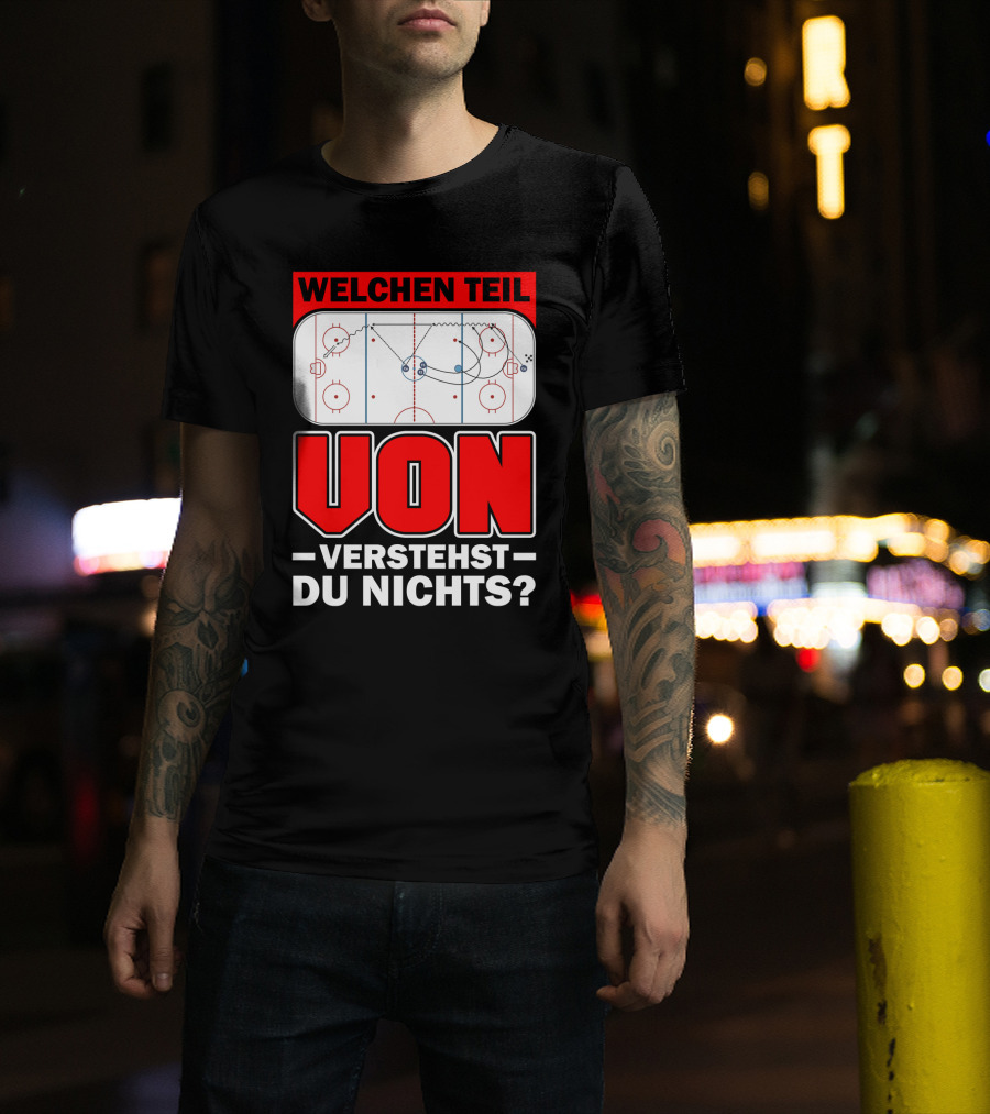 Welchen Teil Von Verstehst Du Nichts Eis Hockey Spielfeld Spieler Coach Fan Herren Bekleidung T-Shirt
