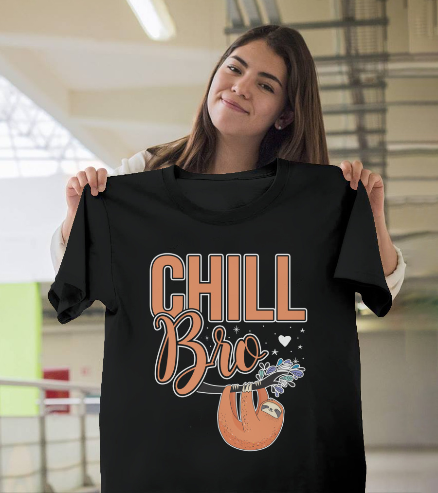 CHILL BRO Sloth Hanging With Heart And Stars T-Shirt