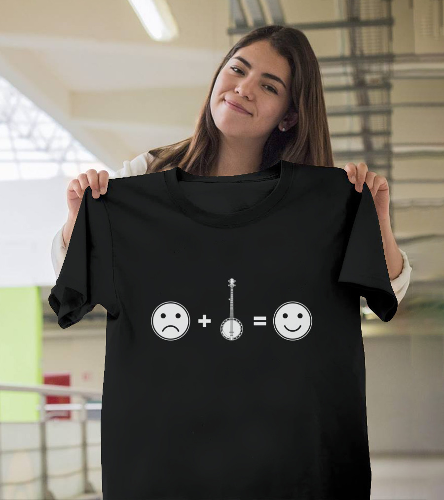 Sad Face Plus Banjo Equals Happy Face Banjo Player Happiness T-Shirt