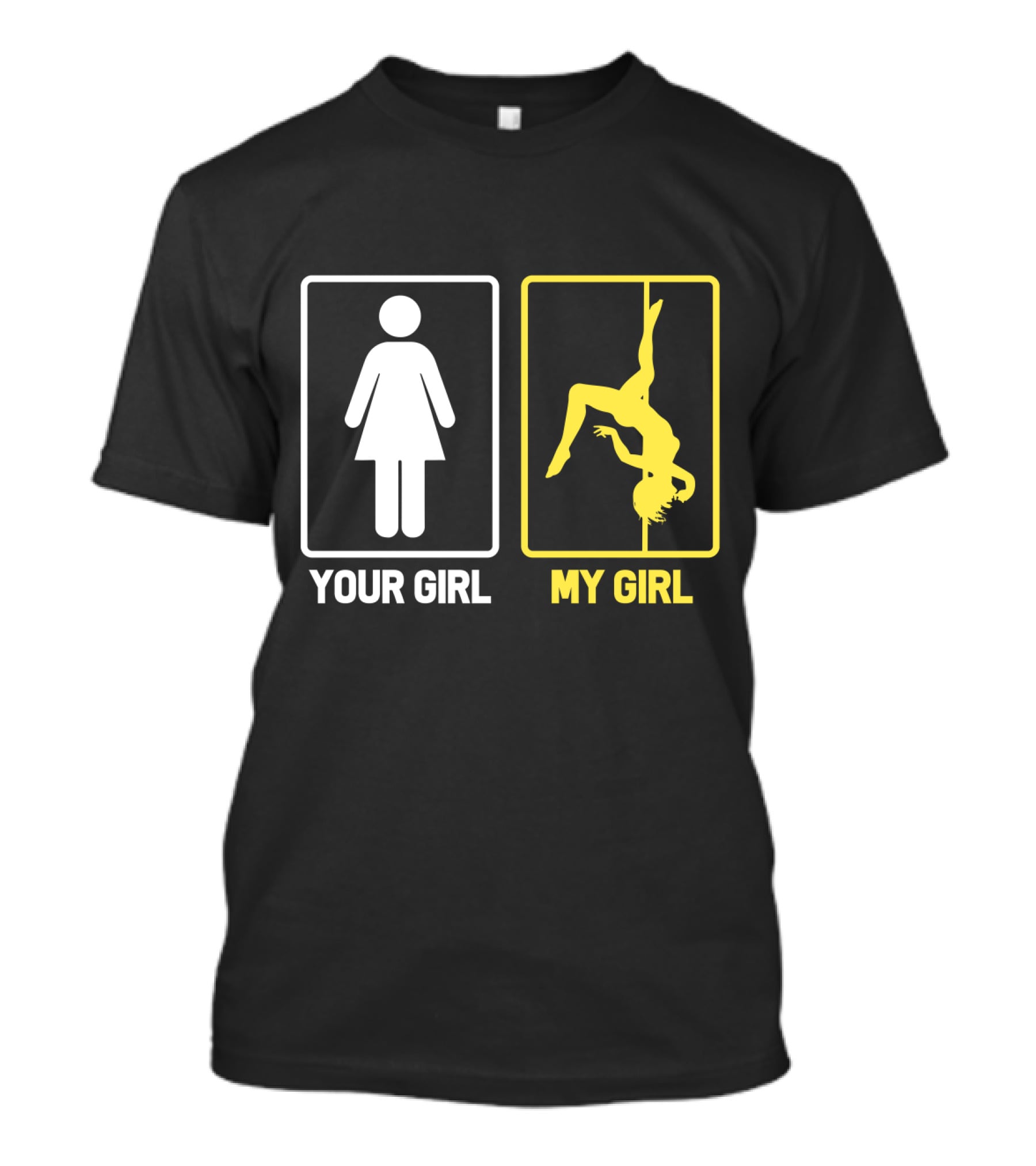 Your Girl My Girl Pole Dancing T-Shirt