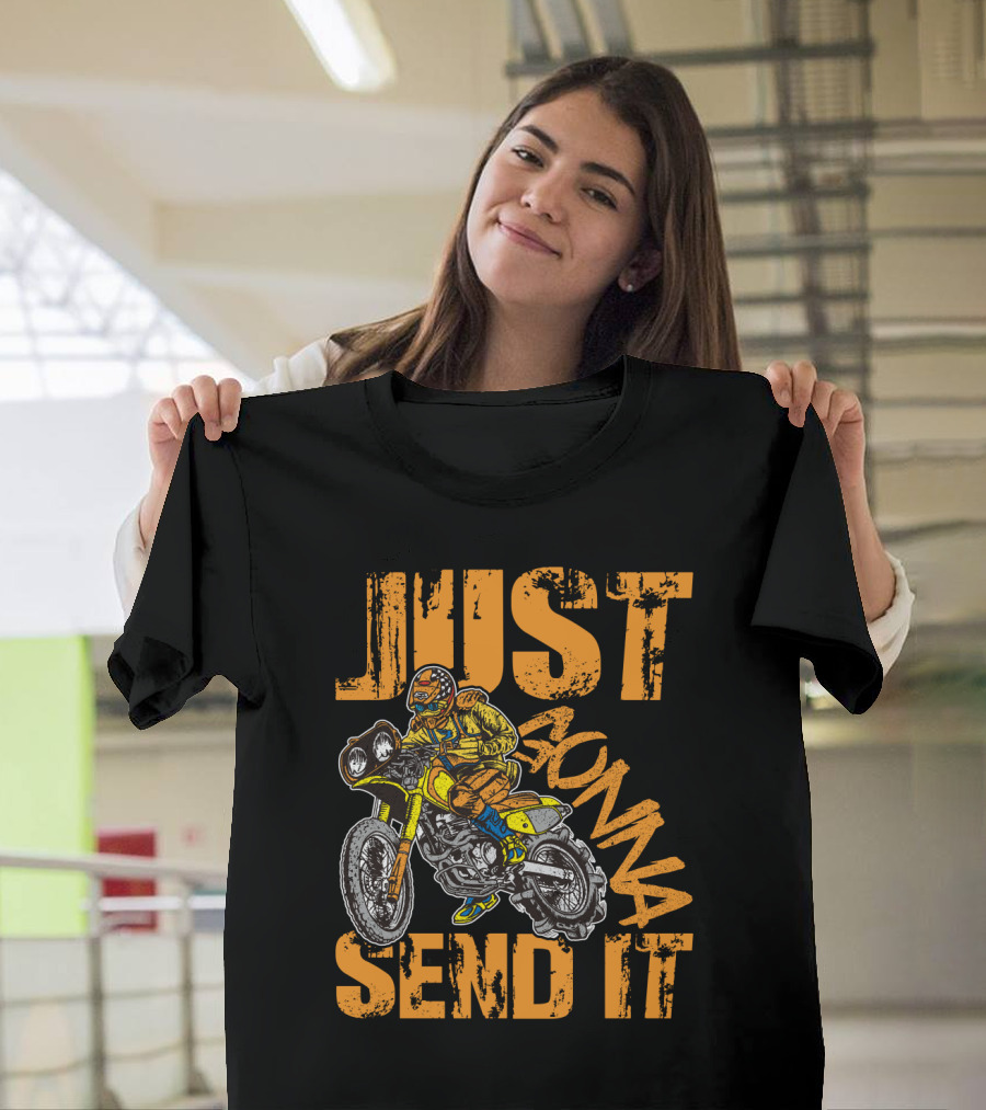 JUST GONNA SEND IT Dirt Bike Motocross Rider T-Shirt