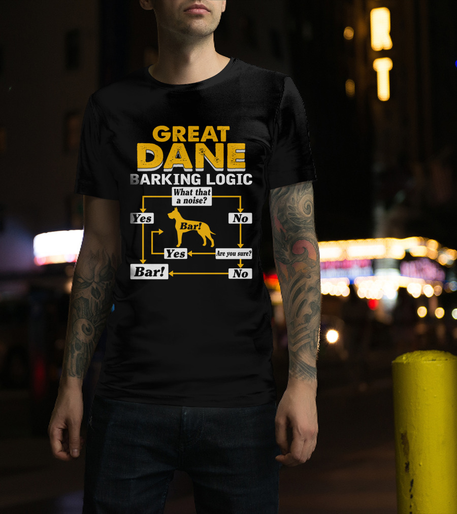 Great Dane Barking Logic Flowchart Humor Yes No Are You Sure? Bar T-Shirt