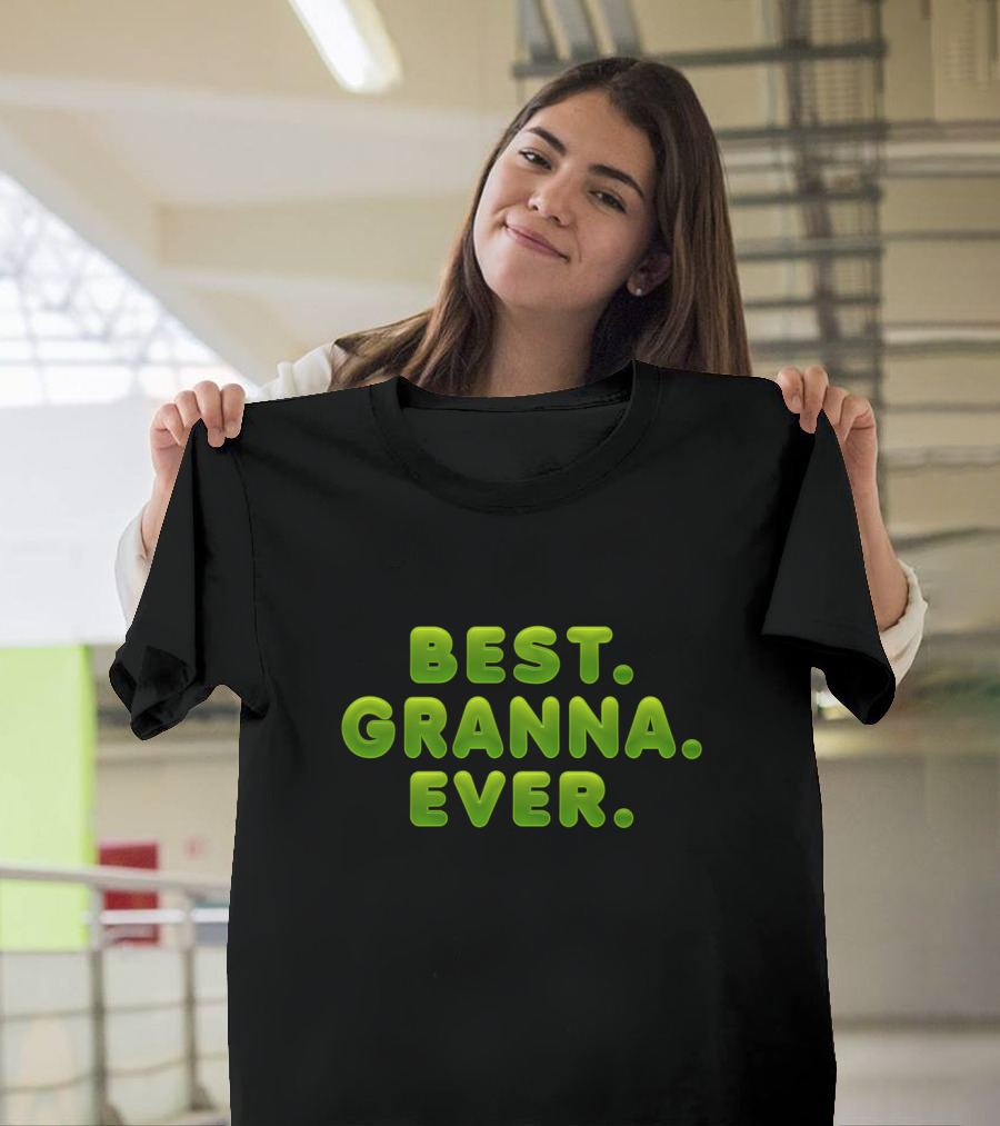 Best Granna Ever 3D Green Bubble Font Text T-Shirt