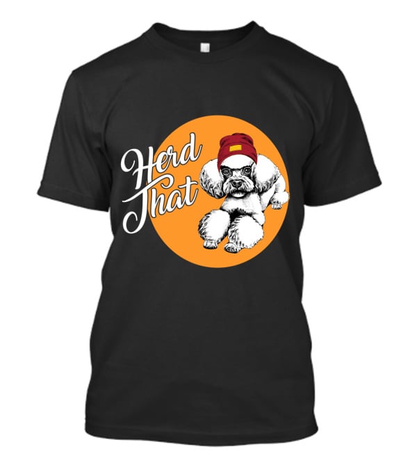 Herd That Funny Poodle Animal Lover Dog T-Shirt