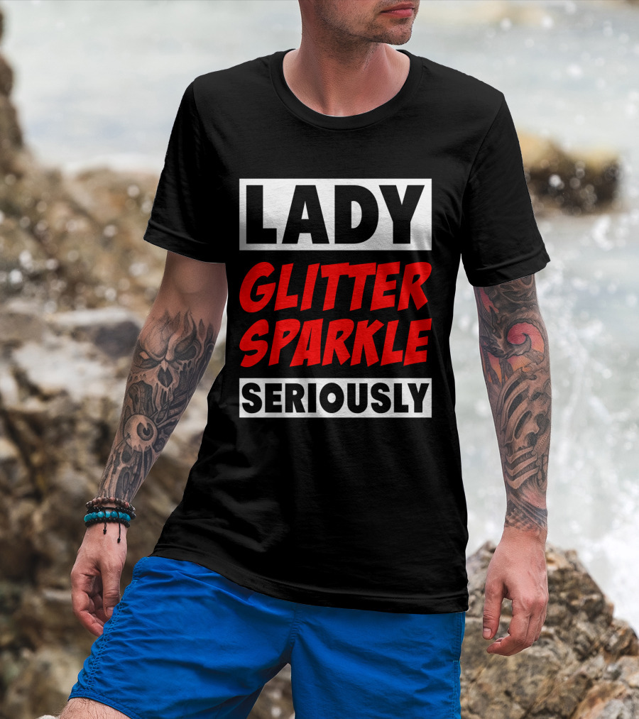 Lady Glitter Sparkle Seriously T-Shirt