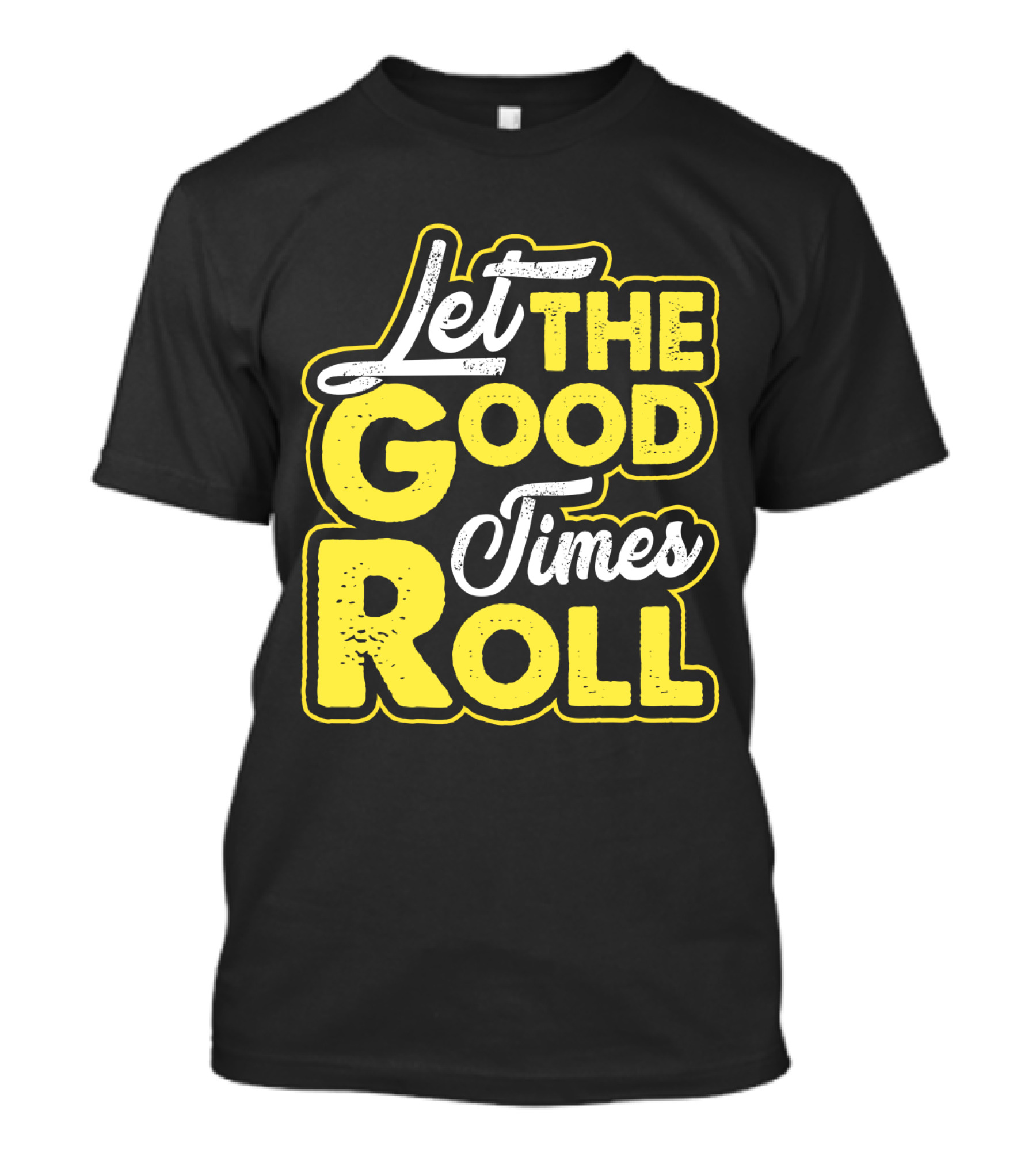 Let The Good Times Roll Retro Font Yellow T-Shirt
