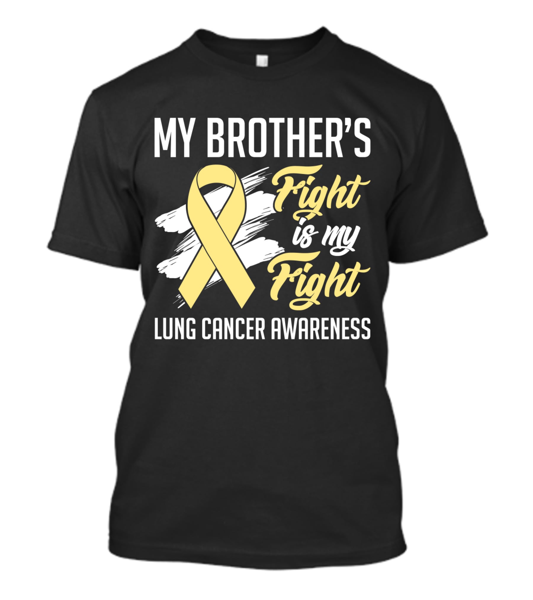 My Brother's Fight Is My Fight Lung Cancer Awareness Yellow T-Shirt