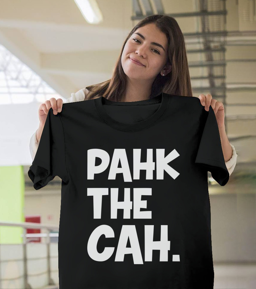 Pahk the Cah Funny Boston Accent Text T-Shirt