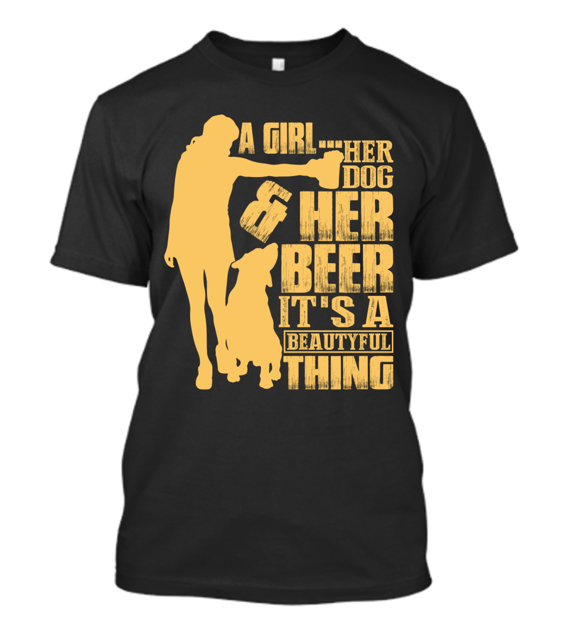 A Girl Her Dog Her Beer It's A Beautyful Thing T-Shirt