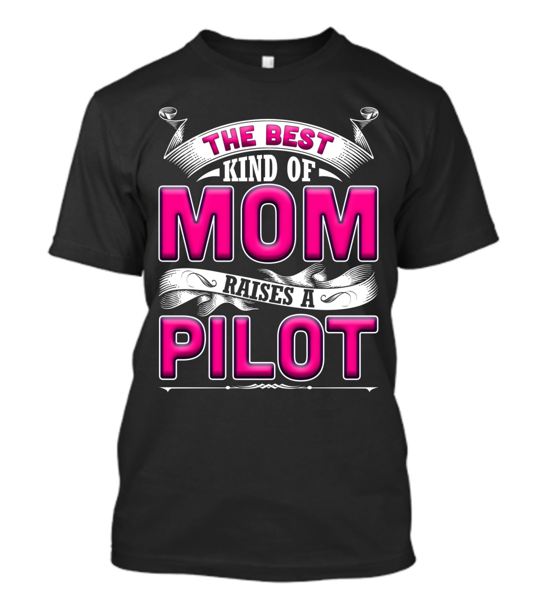The Best Kind Of Mom Raises A Pilot T-Shirt