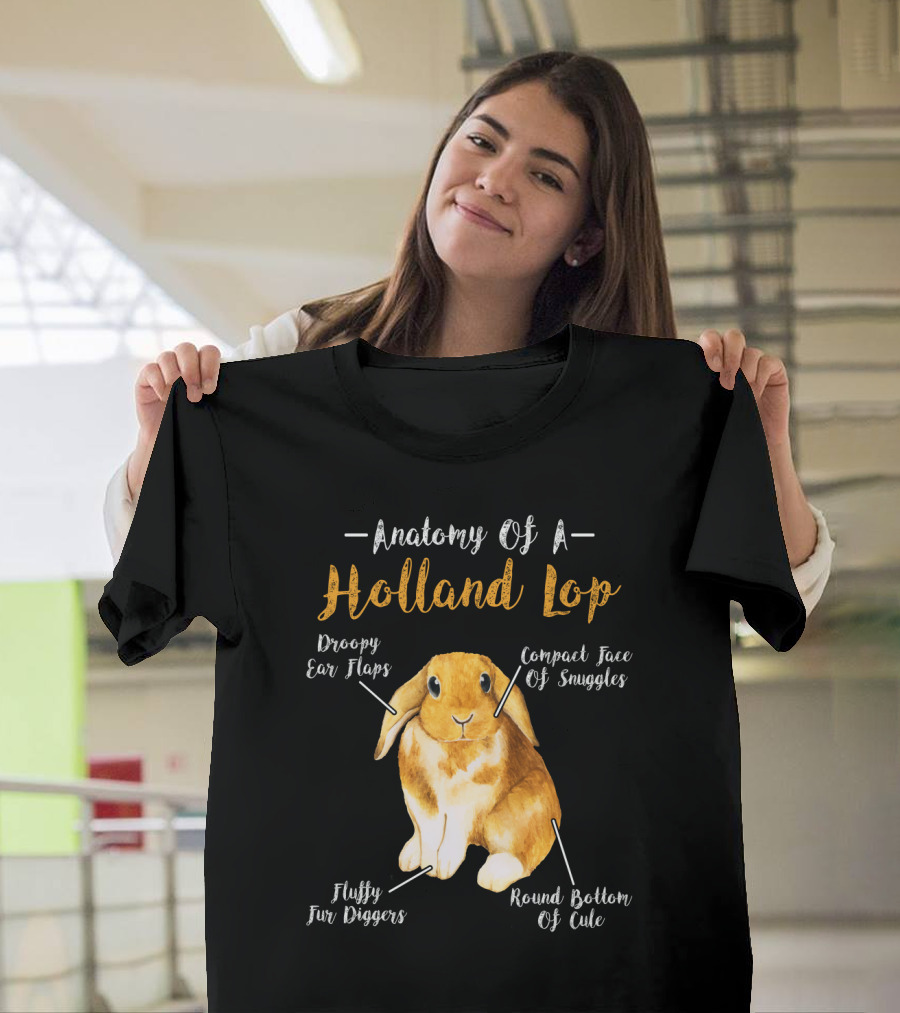 Anatomy Of A Holland Lop Droopy Ear Flaps Compact Face Of Snuggles Fluffy Fur Diggers Round Bottom Of Cute T-Shirt