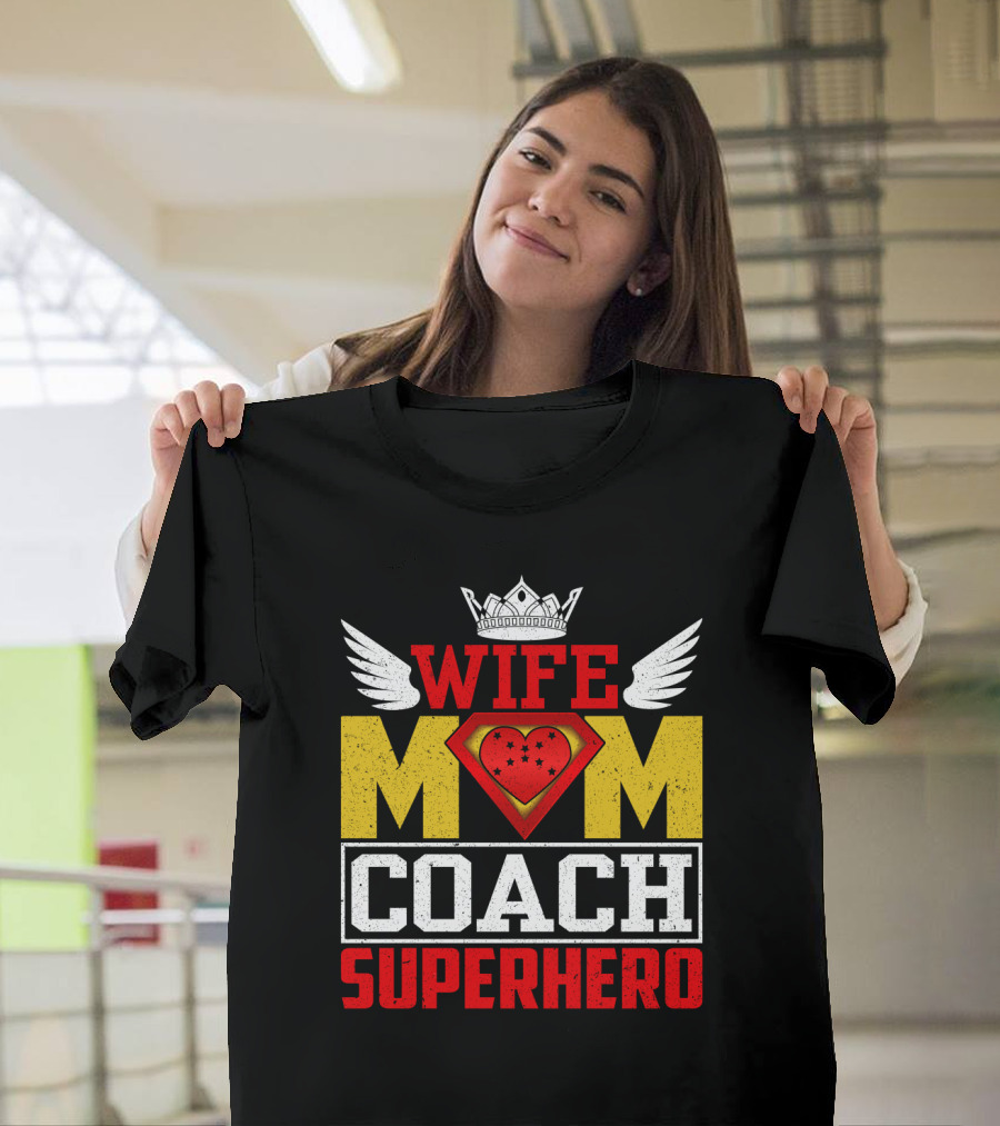 Wife Mom Coach Superhero Crown Wings Shield Heart T-Shirt