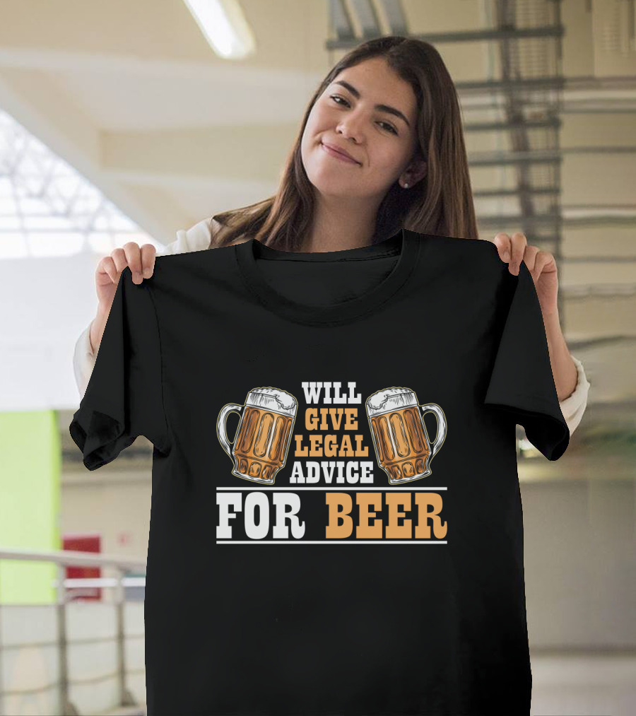 Will Give Legal Advice For Beer Mugs T-Shirt