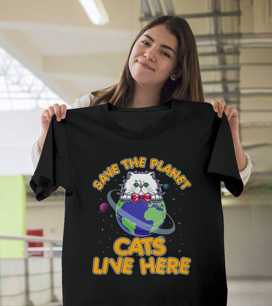 Save The Planet Cats Live Here Earth Cat T-Shirt