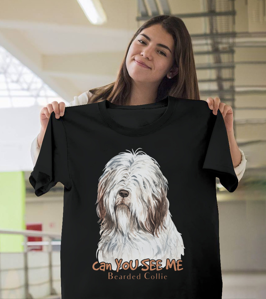 CAN YOU SEE ME Bearded Collie T-Shirt