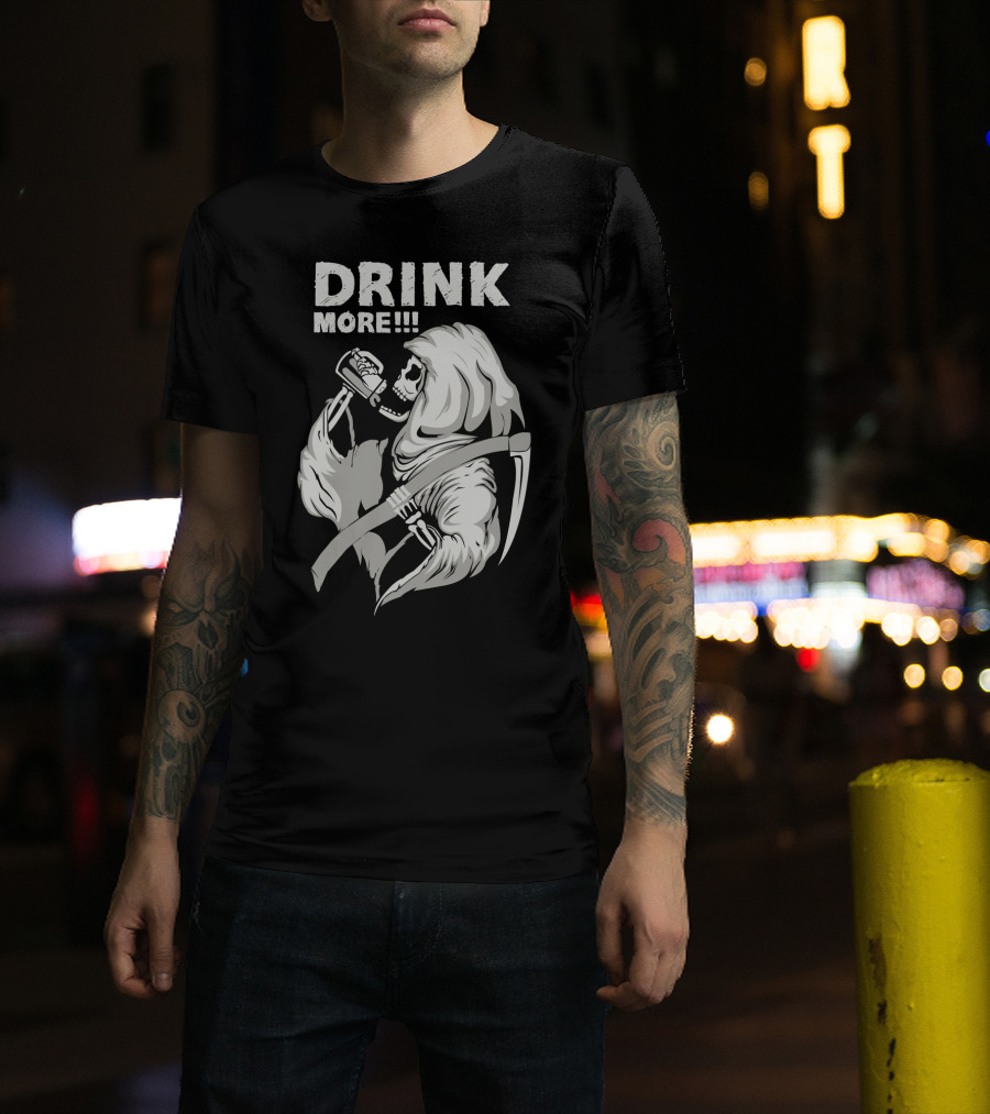 DRINK MORE Grim Reaper Skeleton Scythe Beverage T-Shirt