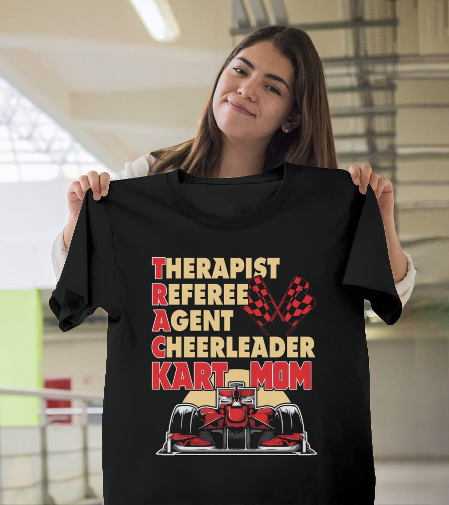 THERAPIST REFEREE AGENT CHEERLEADER TRACK KART MOM T-Shirt