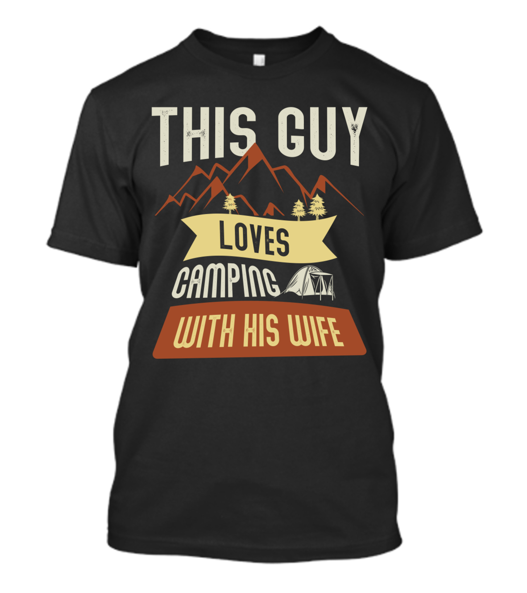 This Guy Loves Camping With His Wife Mountains Tent Trees T-Shirt