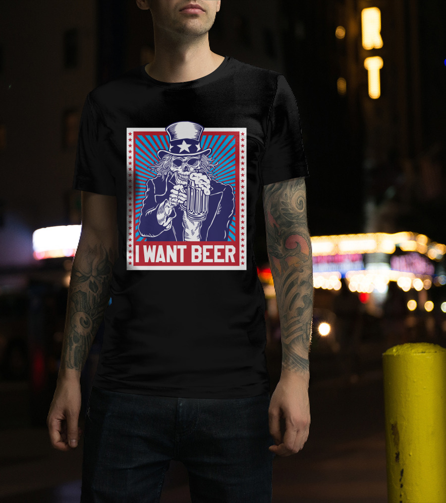 Uncle Sam Skull I Want Beer T-Shirt