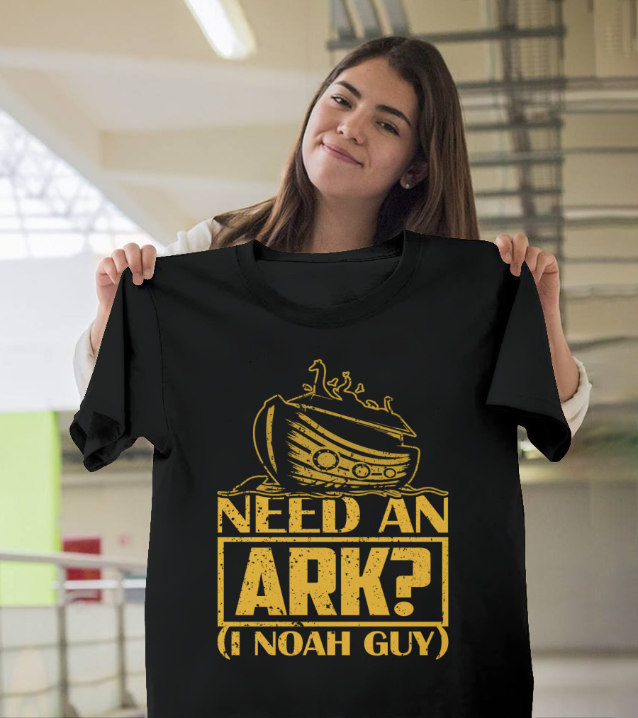 Need An Ark? I Noah Guy Pun with Ark T-Shirt