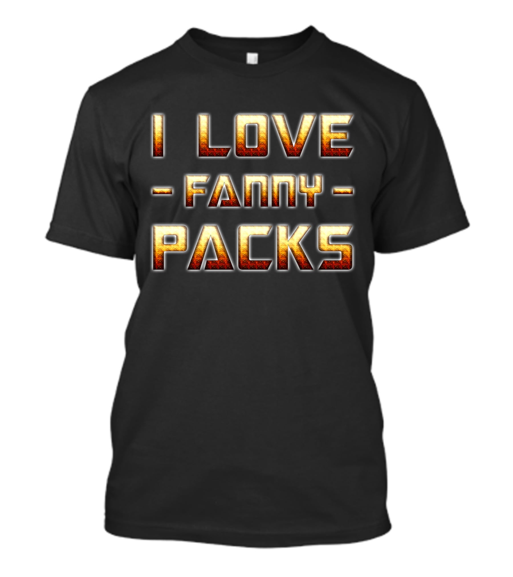 I Love Fanny Packs T-Shirt